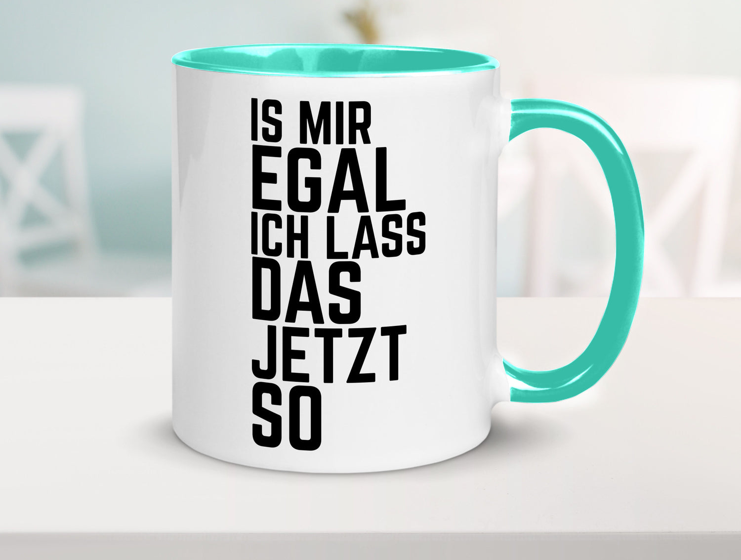 Ist mir egal ich lass das jetzt so | lustiger Spruch Geschenkidee Humor Tasse
