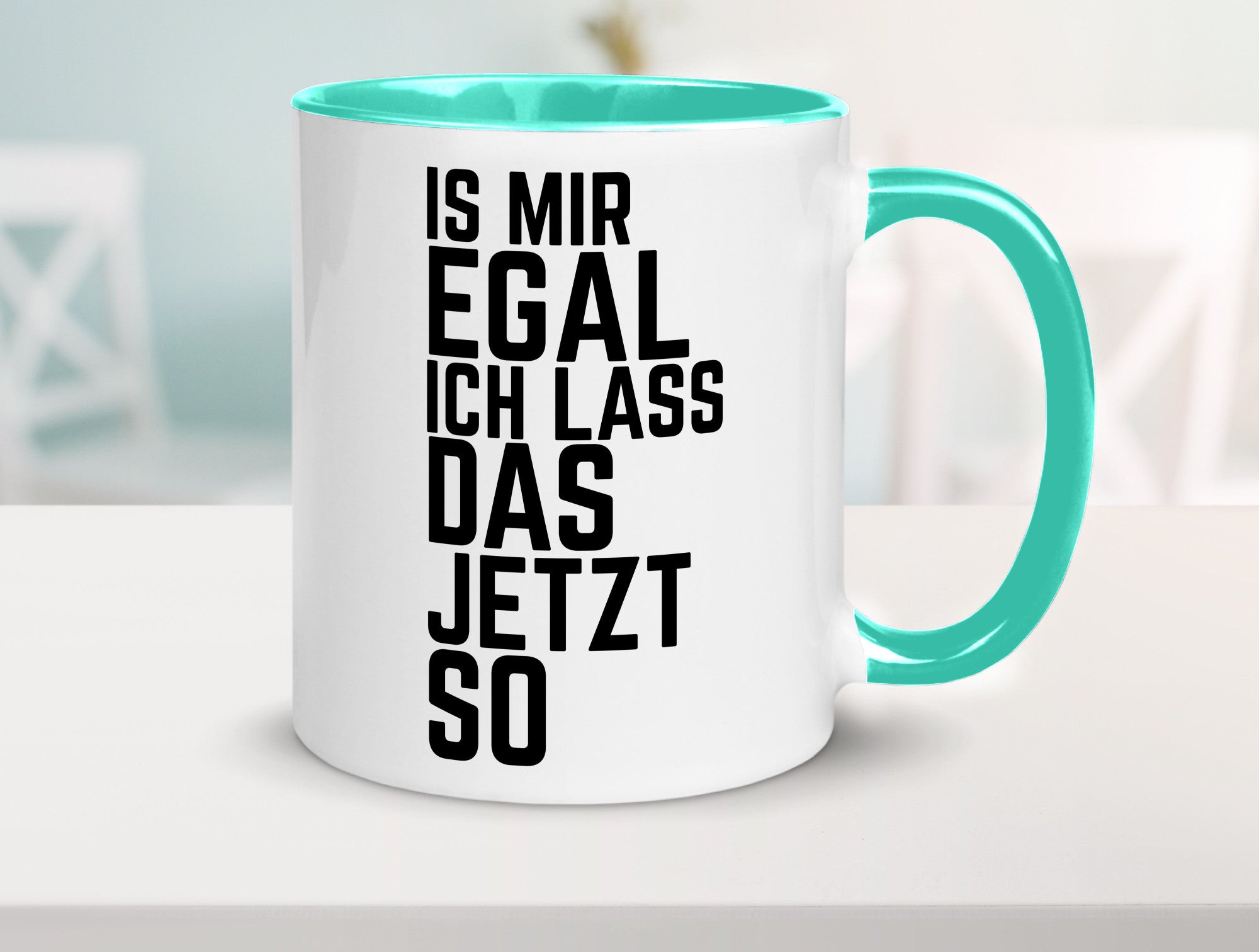 Ist mir egal ich lass das jetzt so | lustiger Spruch Geschenkidee Humor Tasse