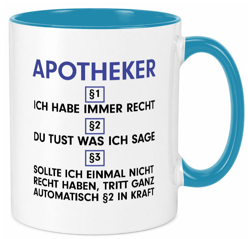 Ich habe immer Recht Apotheker | Apotheke Pharmazie v2 Geschenk Humor Tasse