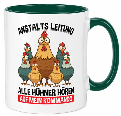 Anstaltsleitung alle hühner hören aufs Kommando v2 Geschenkidee Humor Tasse