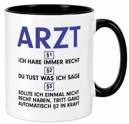 Ich habe immer Recht Arzt | Medizin Doktor Facharzt v2 Humor Geschenkidee Tasse