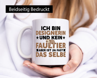 Ich bin kein Faultier: Designerin | Mode Humor Tierliebhaber Geschenkidee Tasse