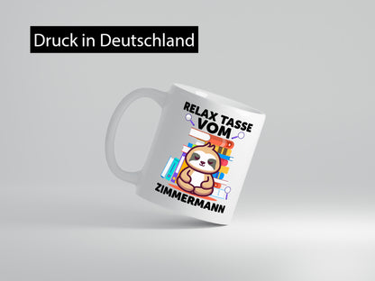 Relax Tasse: Zimmermann | Handwerker Holzbau Humor Geschenkidee Tasse