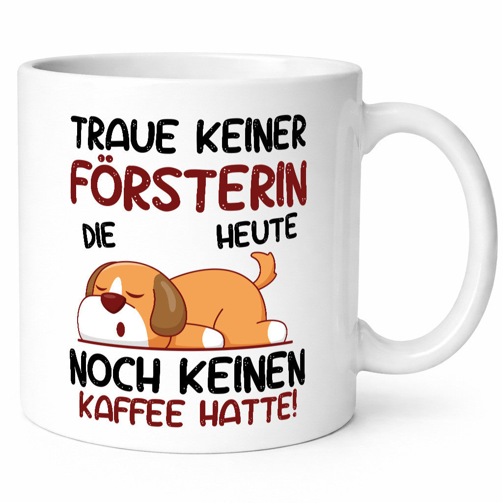 Traue keiner Försterin | Forst Arbeit Geschenkidee Kollegen Büro Humor Tasse