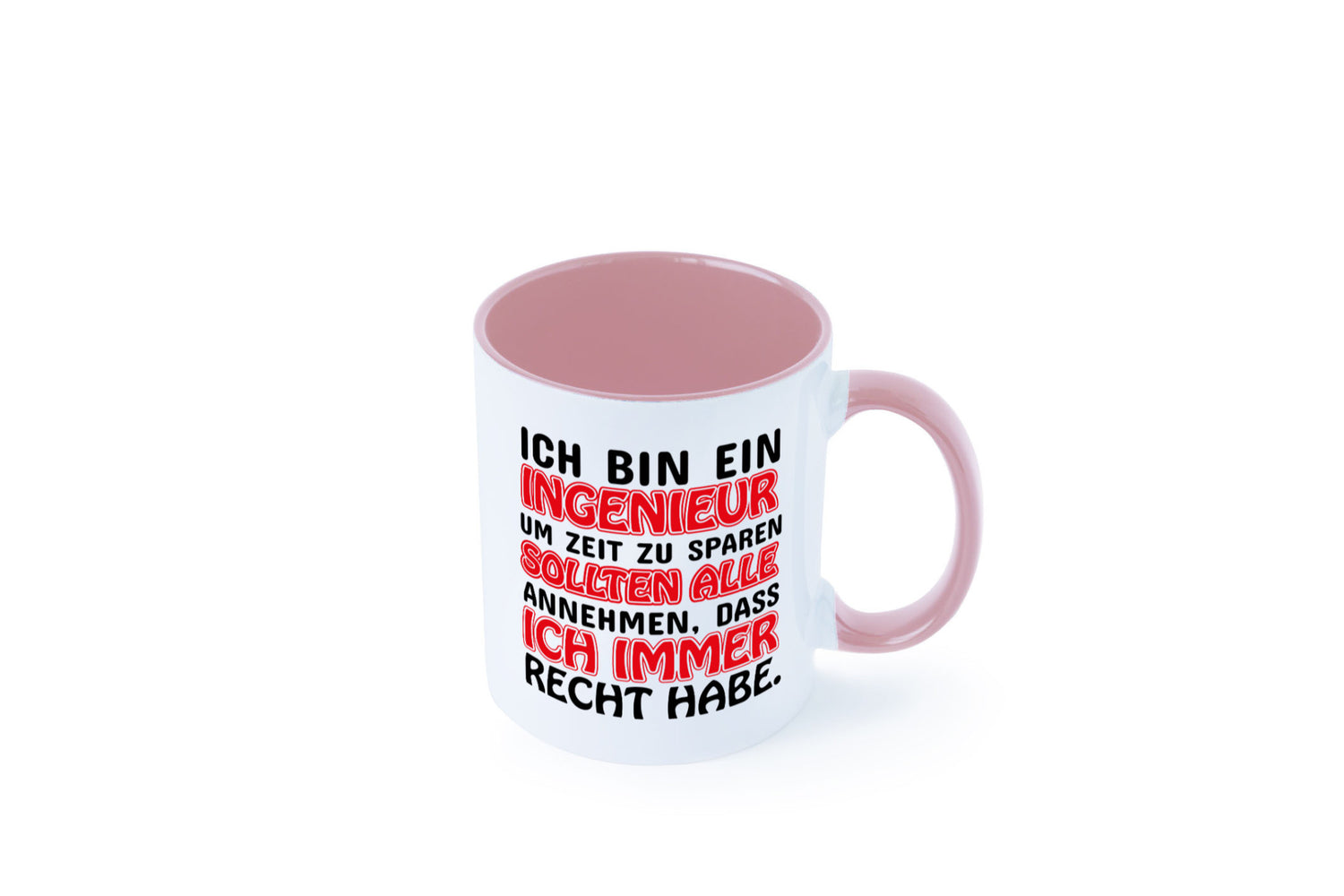 Ich bin Ingenieur Geschenkidee Humor Tasse