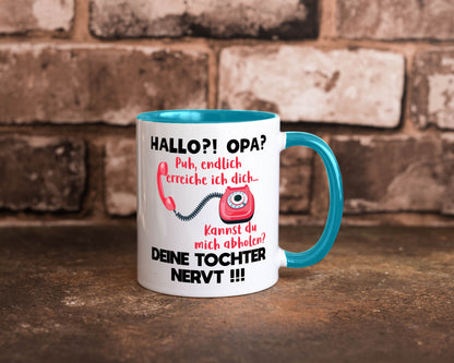 Opa hol mich ab | Deine Tochter nevt Bester Geschenkidee Familie Humor Tasse