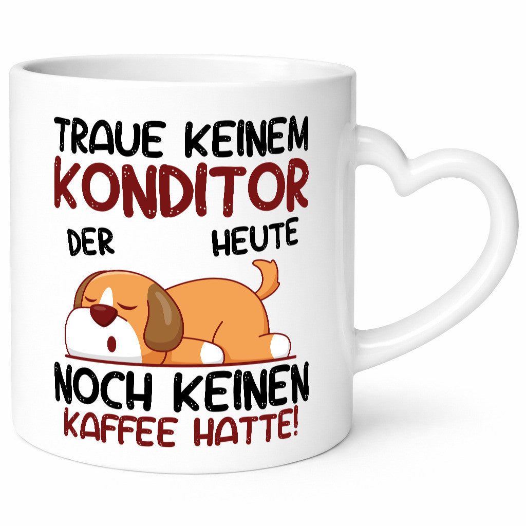 Traue keinem Konditor | Konditorei Humor Geschenkidee Tasse