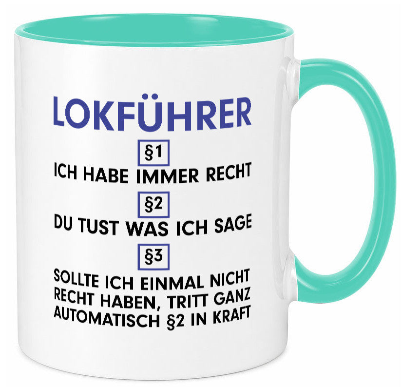 Ich habe immer Recht Lokführer | Zug Beruf lustig Arbeit Kollegen Büro Geschenk Tasse