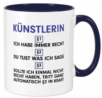 Ich habe immer Recht Künstlerin| Kunst Humor Geschenkidee Tasse