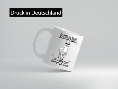 Sei ein Lama | Alpaka lustig Humor Geschenkidee Geschenk Tasse