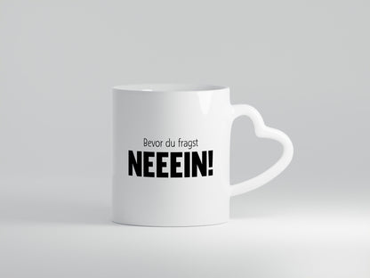 Bevor du Fragst Neeeein! | Egoistisch bekommst nichts Geschenk Humor
