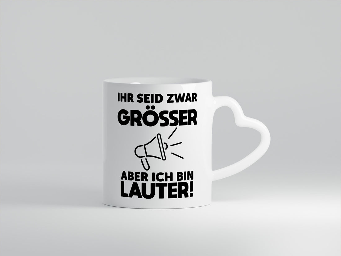 Ihr seid zwar größer aber ich bin Lauter lustiger Spruch Geschenk Humor