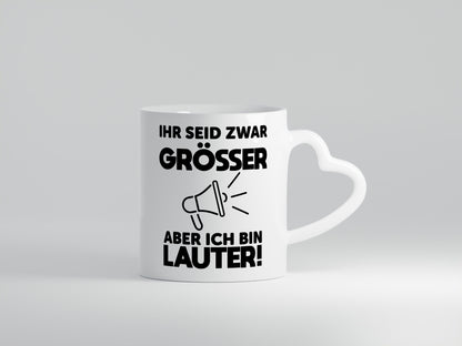 Ihr seid zwar größer aber ich bin Lauter lustiger Spruch Geschenk Humor