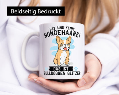 Das sind keine Hundehaare | Bulldoggen Glitzer Hund Humor Tierliebhaber