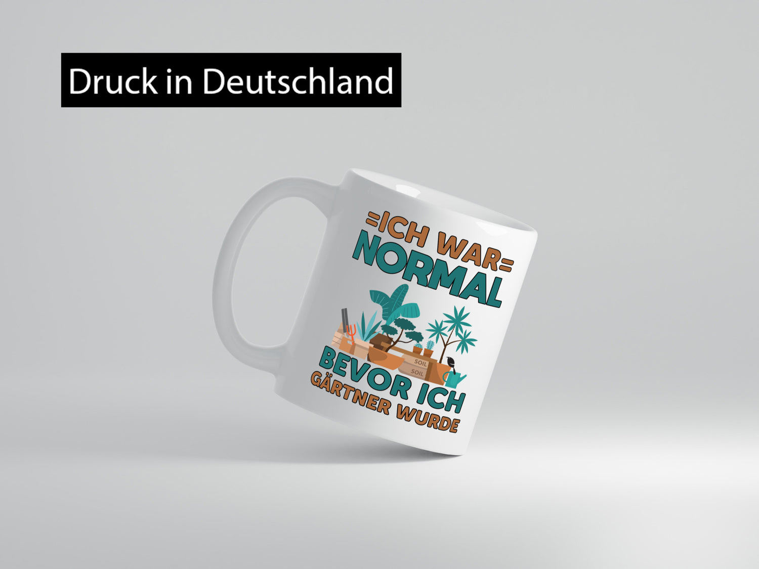 Ich war normal bevor Gärtner wurde | Garten lustiger Spruch Geschenk Humor