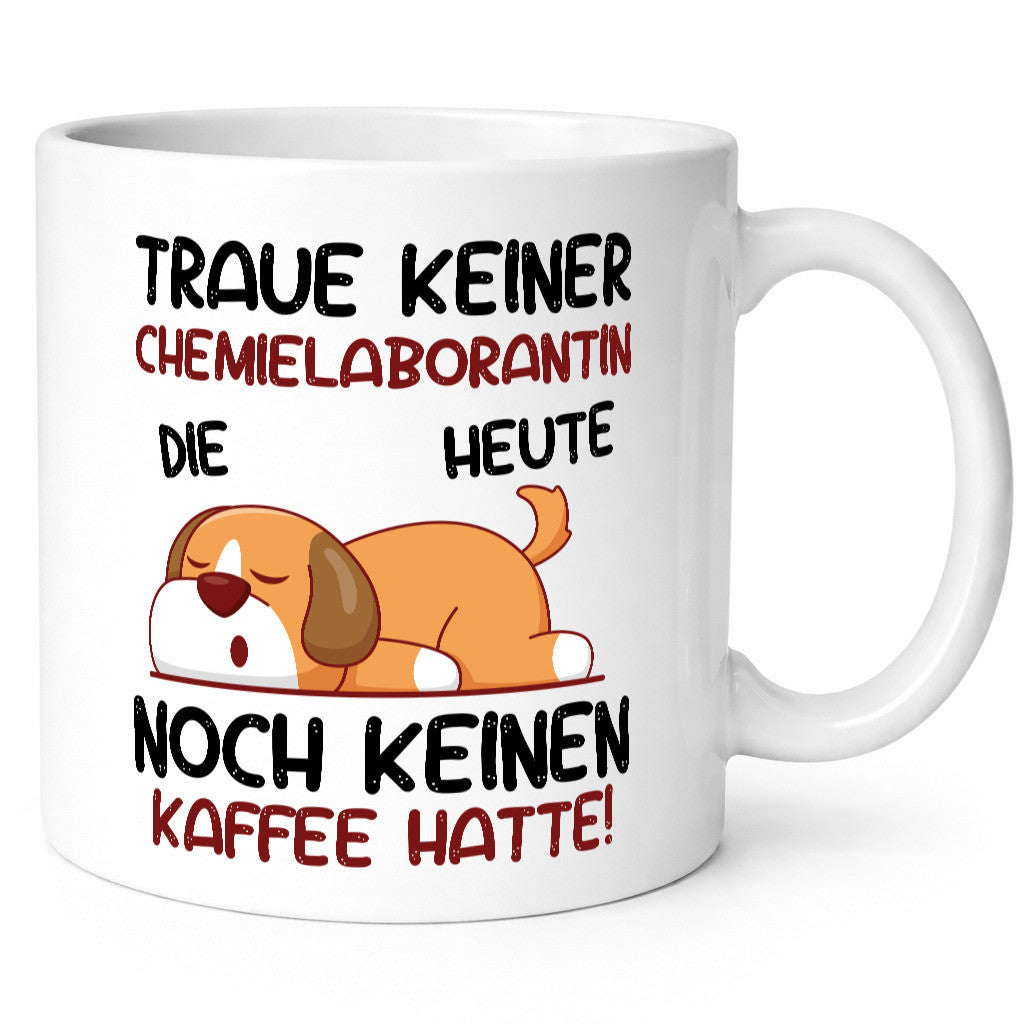 Traue keiner Chemielaborantin | Laborantin Chemie Humor Geschenkidee Tasse