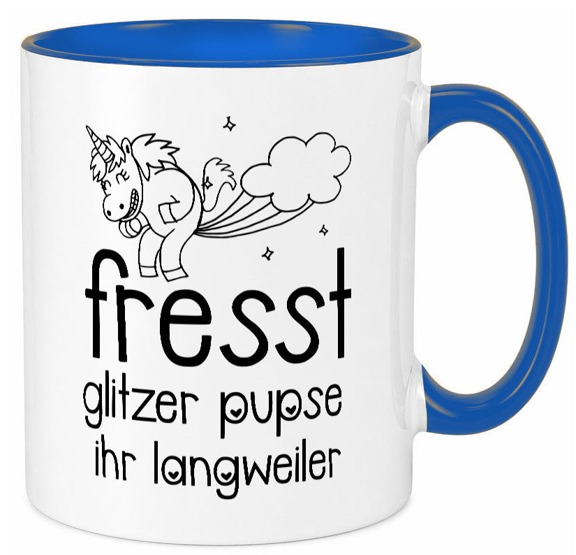 Fresst die glitzer Pupse | Einhorn Ihr Langweiler Geschenk Humor Geschenkidee Tasse