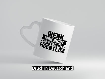 Wenn man nicht denkt gehts eigentlich | Arbeit Spruch lustiger Geschenk