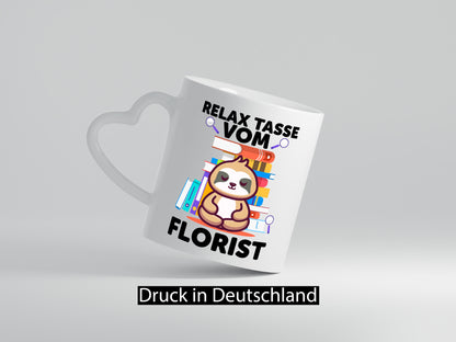 Relax Tasse: Florist | Blumen Verkäufer Humor Geschenkidee Tasse