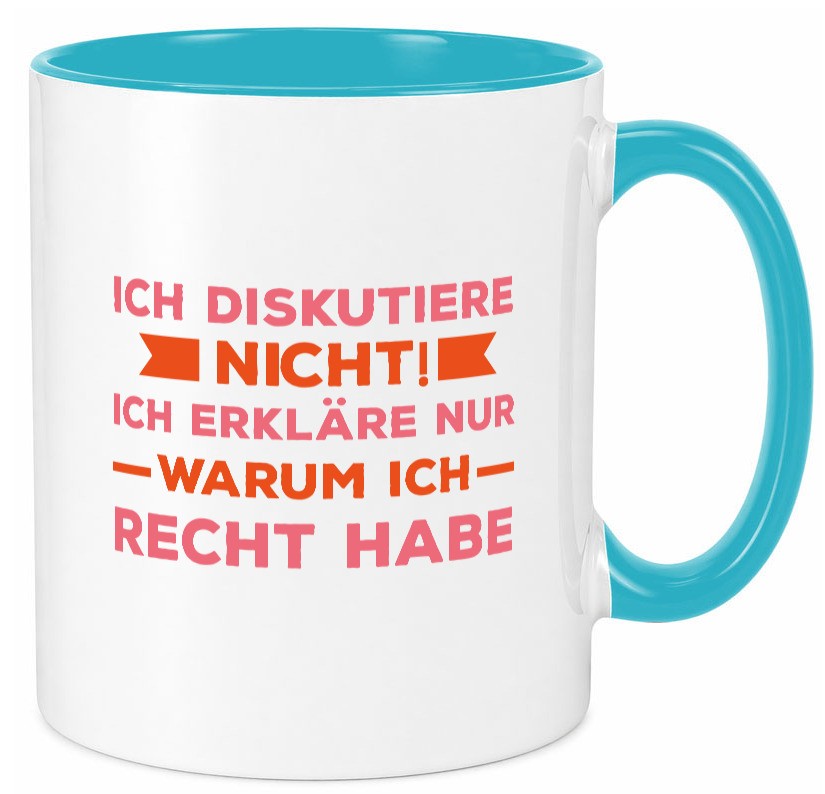 Ich diskutiere nicht | Spruch witzig Besserwisser Geschenk Tierliebhaber Humor Tasse