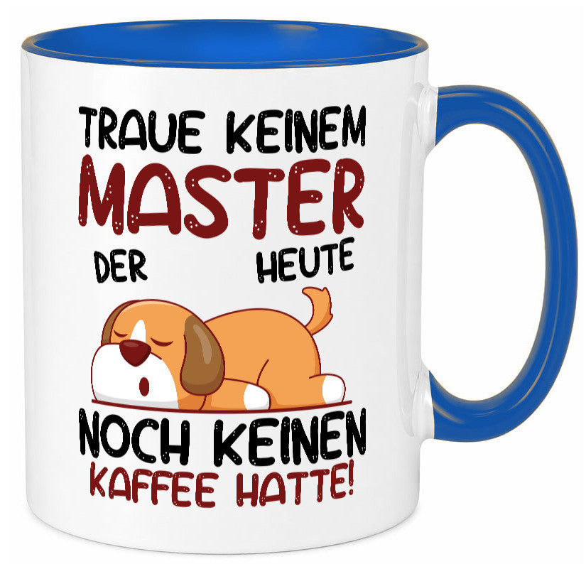 Traue keinem Master | Universität Student Geschenkidee Humor Tasse