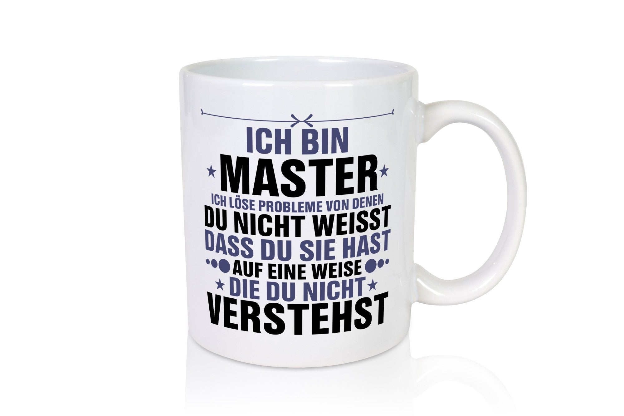 Löse Probleme: Master | Universität Student Geschenkidee Humor Tasse
