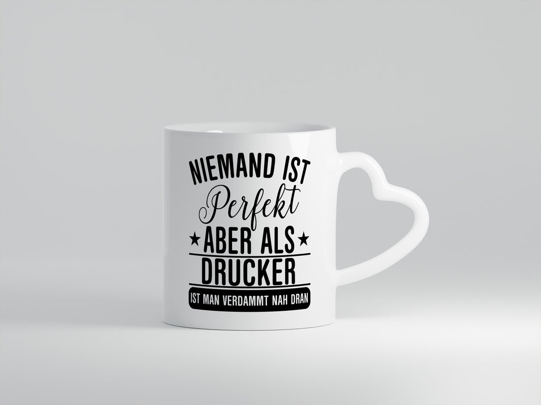 Verdammt nah dran: Drucker | Druckerei Print Medien lustig Humor Geschenkidee Tasse