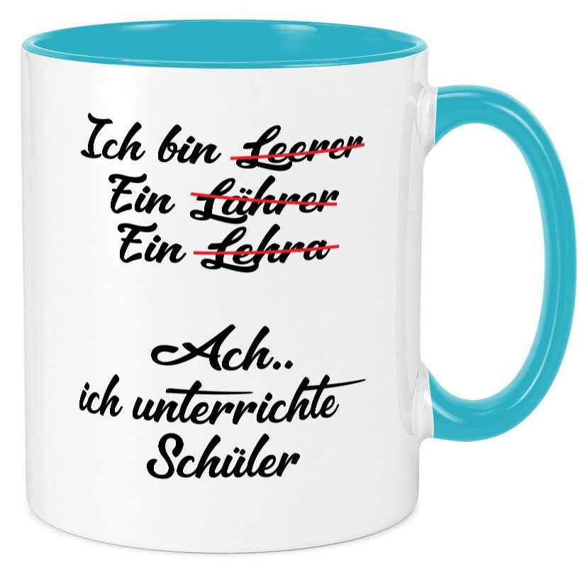 Ich bin Lehrerin | unterrichte Schüler Schule lustig Humor Geschenkidee Tasse