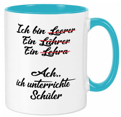 Ich bin Lehrerin | unterrichte Schüler Schule lustig Humor Geschenkidee Tasse