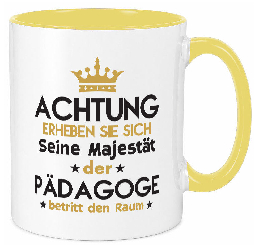 Seine Majestät Pädagoge | Pädagogik Geschenk Humor Geschenkidee lustiger Spruch Tasse