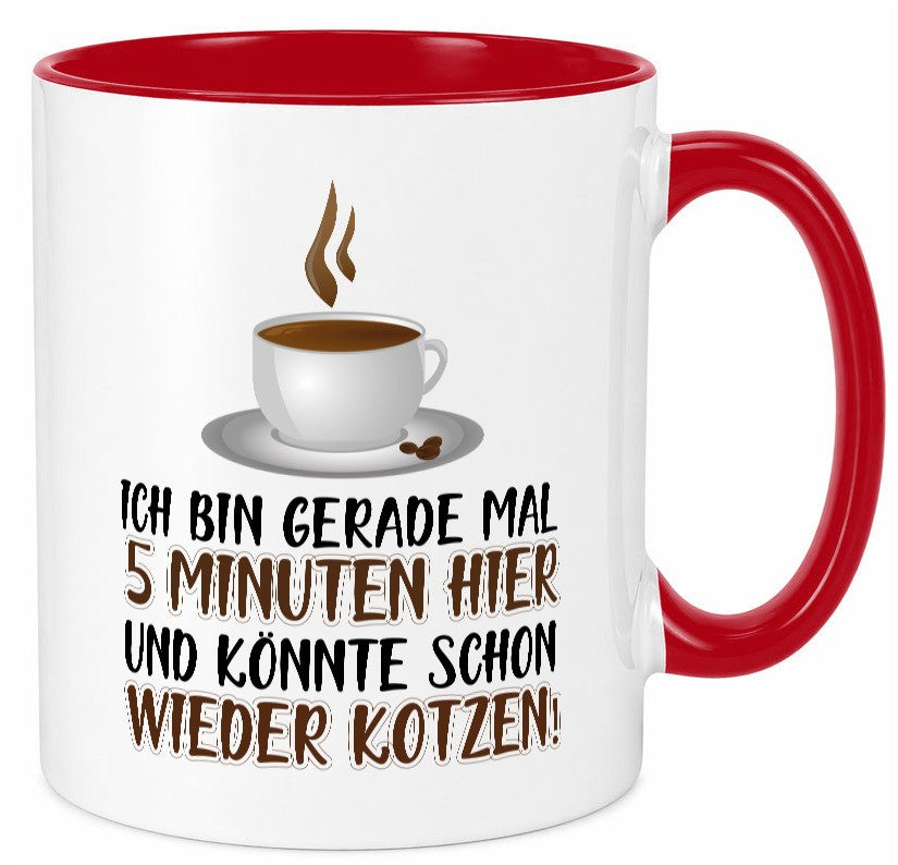5 Minuten bin ich hier Humor Geschenkidee Tasse
