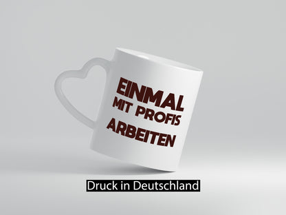 Mit Profis Arbeiten | Arbeit Arbeitskollegen lustig Kollegen Büro Geschenk Tasse