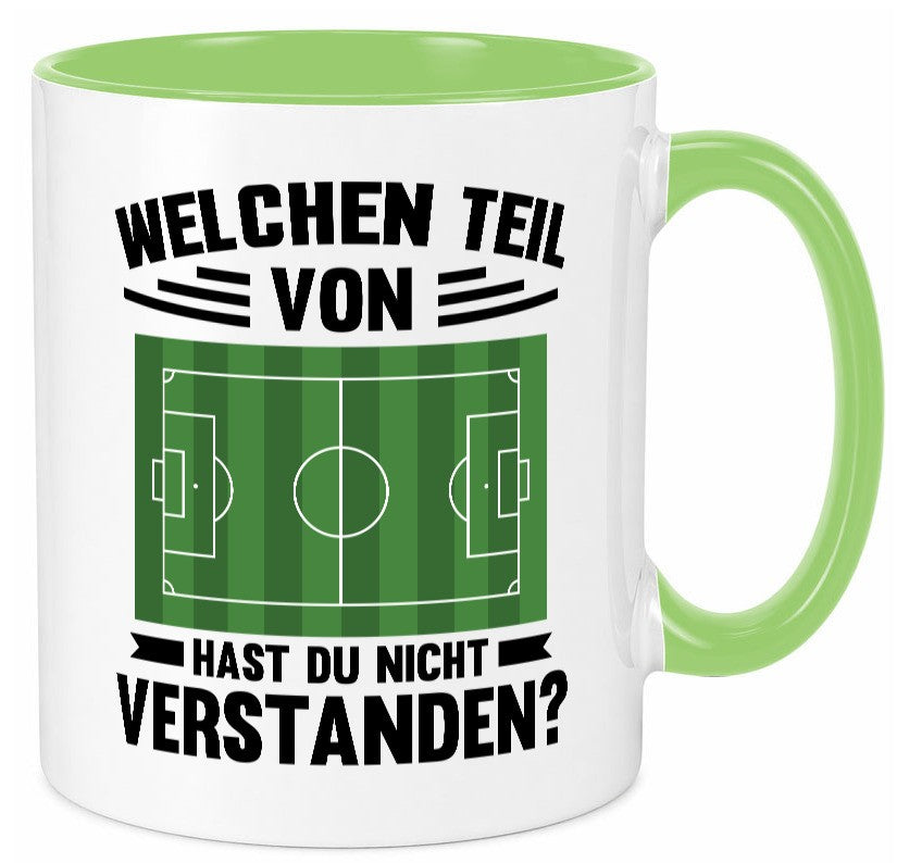 Welchen Teil hast du nicht verstanden | Fußball Humor Geschenkidee Tasse