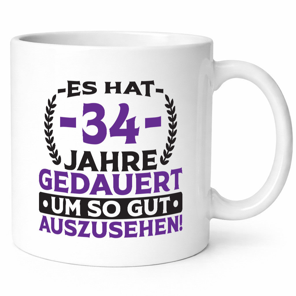 34 Jahre gedauert um so gut auszusehen | 34. Geburtstag Geschenkidee Humor Tasse