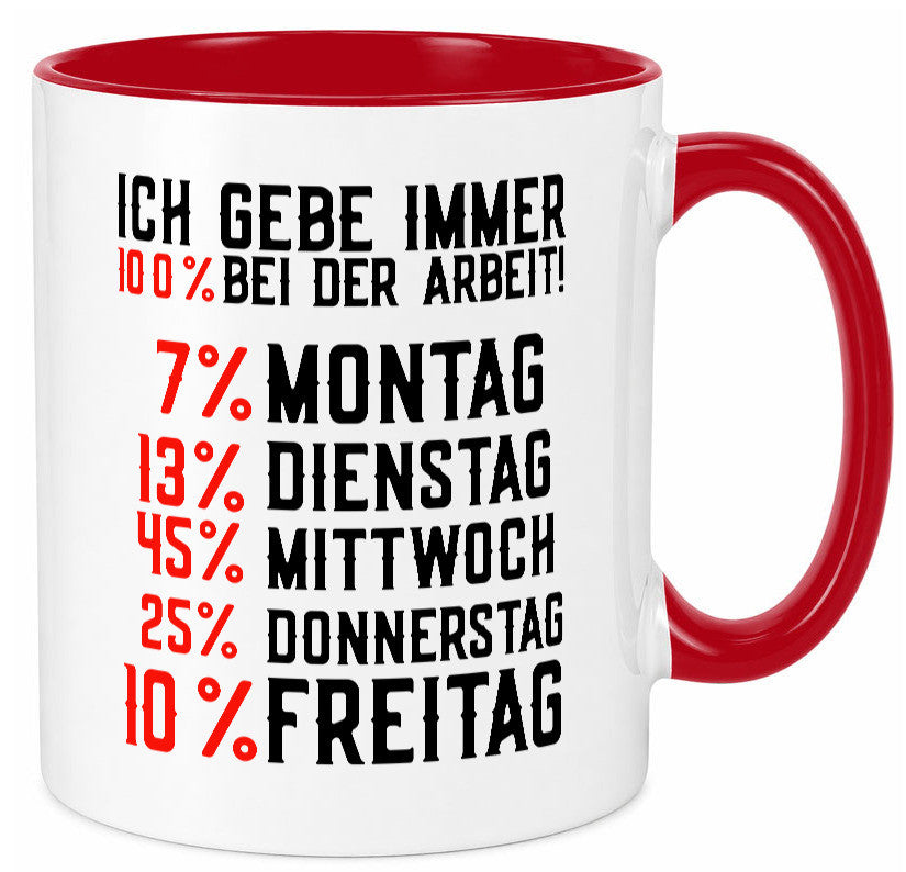 100% bei der Arbeit | Job Wochentage witziger Spruch lustiger Geschenk Kollegen