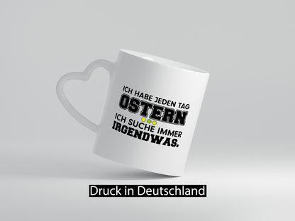 Jeden Tag Ostern | Spruch Tasse Statement Suchen lustiger Geschenk Humor