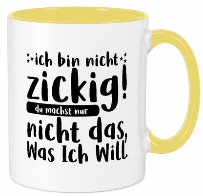 Ich bin nicht zickig | Zicke Diva Teenager Spruch Geschenkidee Humor Tasse
