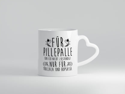 Für Pillepalle bin ich nicht zuständig | Verrückt lustig Humor Geschenkidee