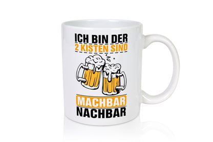 Ich bin der 2 Kisten sind machbar nachbar | Geschenk Humor Geschenkidee