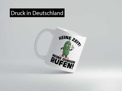 Keine Zeit meine gurken rufen | Hobbygärtner Gurcken Geschenkidee Humor Tasse