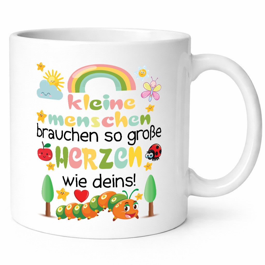 Kleine Menschen brauchen Große Herzen | Kinder Süße Humor Geschenkidee Tasse