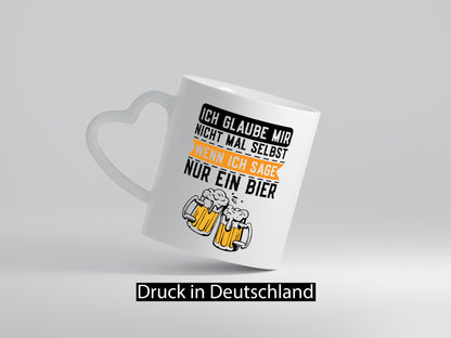 Ich glaube mir nicht mal selbst wenn sage nur ein Bier lustig Humor
