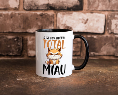 Ist mir doch total Miau | Katze Katzenliebhaber Geschenk Tierliebhaber Humor