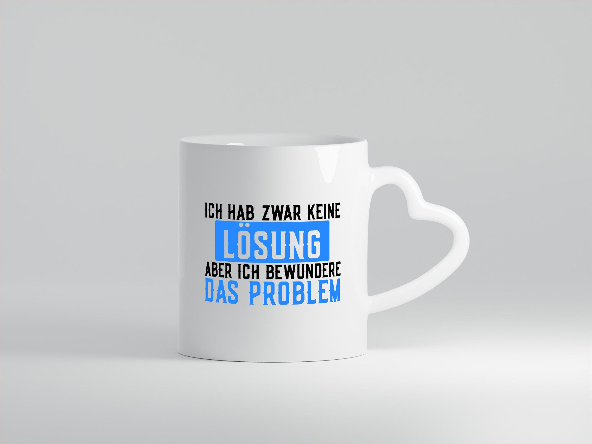 Ich hab keine Lösung | Problem Bewundern lustiger Spruch Humor Geschenkidee