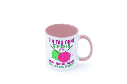 Ein Tag ohne Stricken | Strickzubehör Hobbystrickerin Geschenk Humor