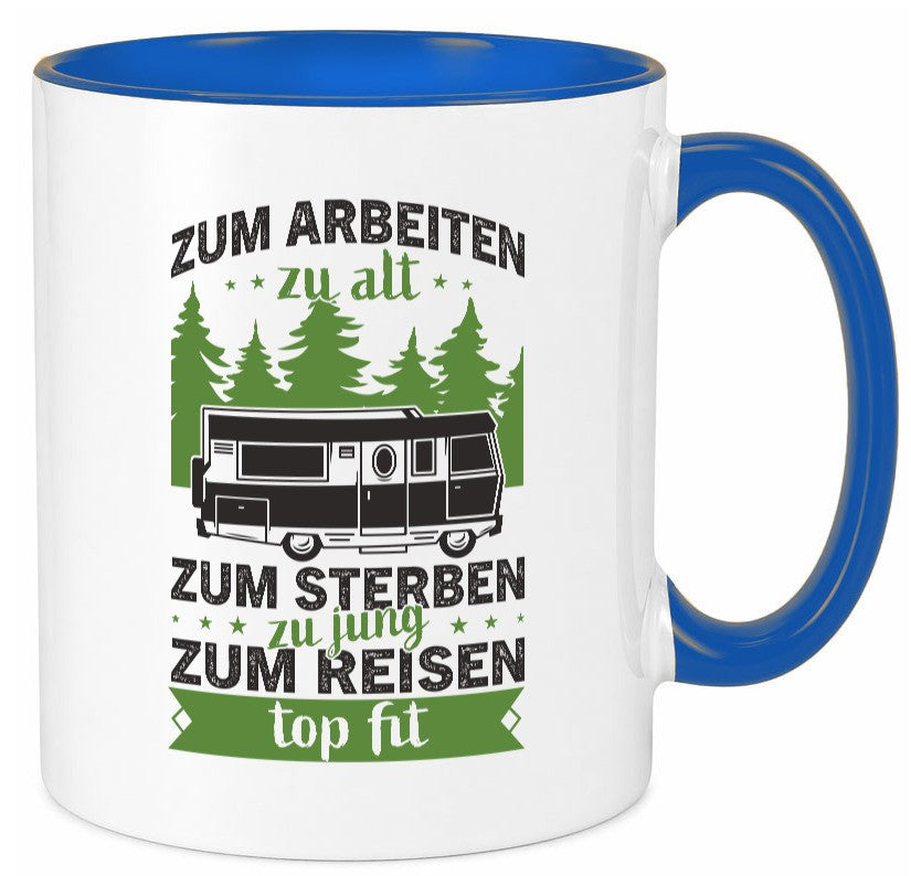 Zum arbeiten zu alt, sterben jung | Reisen Van Geschenk Arbeit Kollegen Büro Tasse