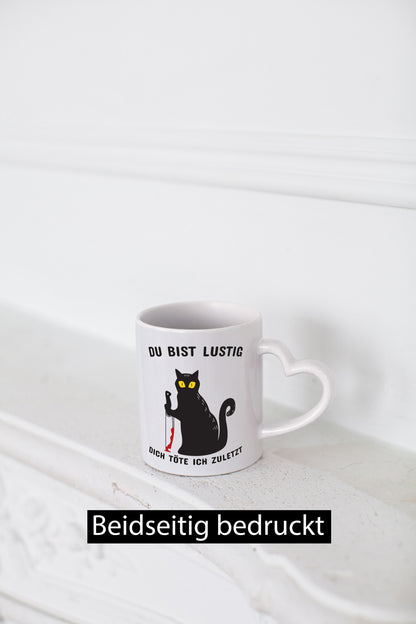 Du bist lustig | Spruch Tasse schwarzer Humor Geschenk Geschenkidee lustiger