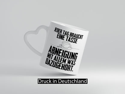 Abneigungstasse Humor Geschenkidee Tasse