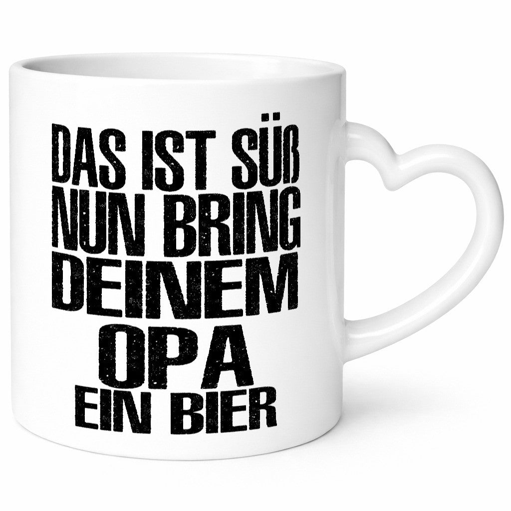 Süß, bring deinem Opa Bier | Geschenk Familie Geschenkidee lustiger Spruch Tasse