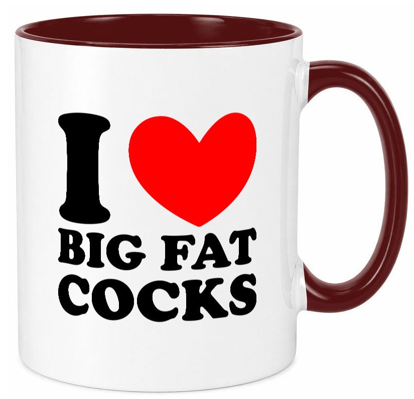 I love big Fat Cocks v2 Geschenk Humor Geschenkidee lustiger Spruch Tasse